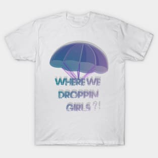 Where We Droppin Girls 3D T-Shirt
